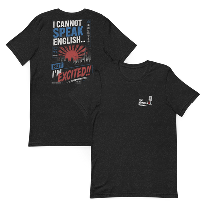I'm Excited Rising Sun Design - Unisex T-Shirt